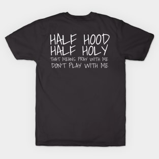 Holy but Hood (white ink) T-Shirt